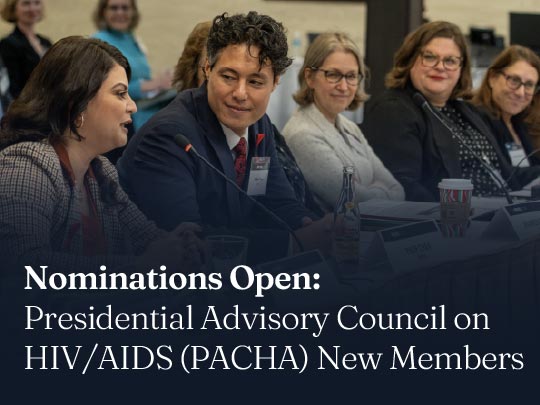 Photograph of a panel with five individuals seated at a table, a person is speaking into a microphone. Text overlay announces open nominations for new members of the Presidential Advisory Council on HIV/AIDS (PACHA).