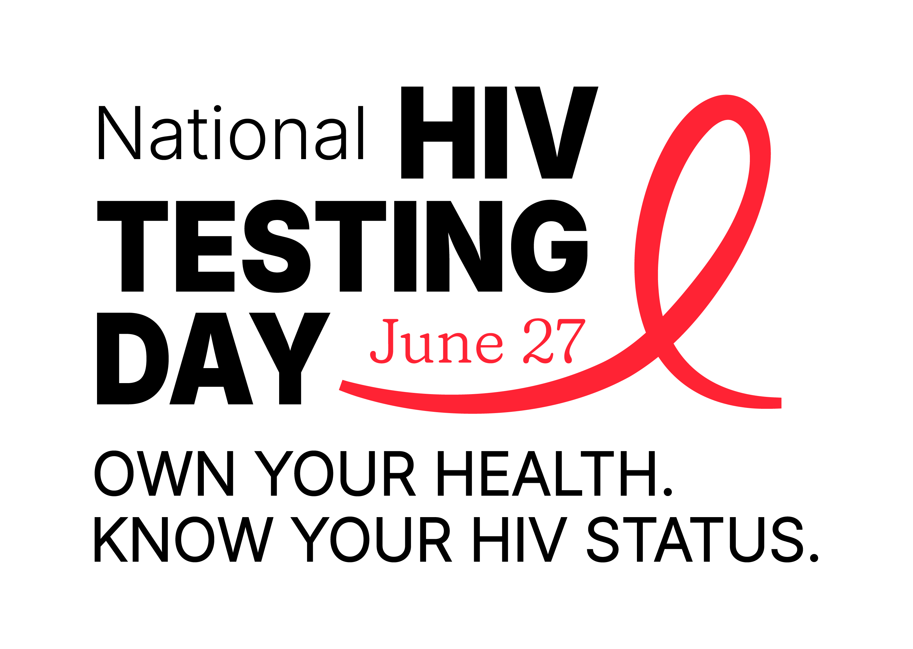 National HIV Testing Day. June 27th. Own Your Health. Know Your Status.