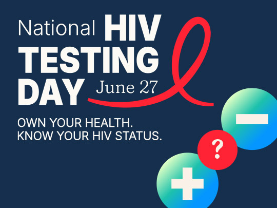Graphic poster promoting National HIV Testing Day on June 27, featuring bold white text on a dark blue background. Includes a prominent red awareness ribbon and the message "Own your health. Know your HIV status."