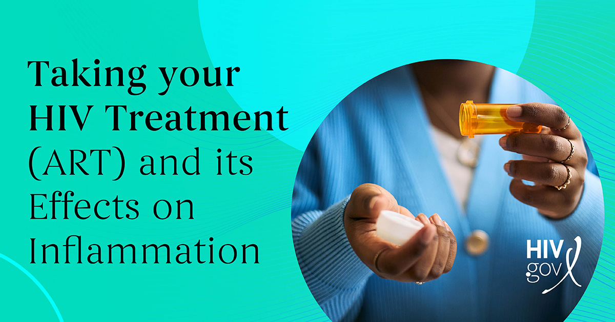 Person holding a prescription pill bottle beside the text “Taking your HIV Treatment (ART) and its Effects on Inflammation.”