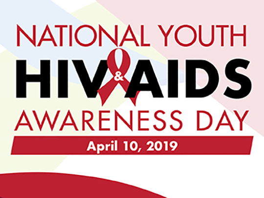 Graphic saying National Youth HIV/AIDS Awareness Day. April 10, 2019.