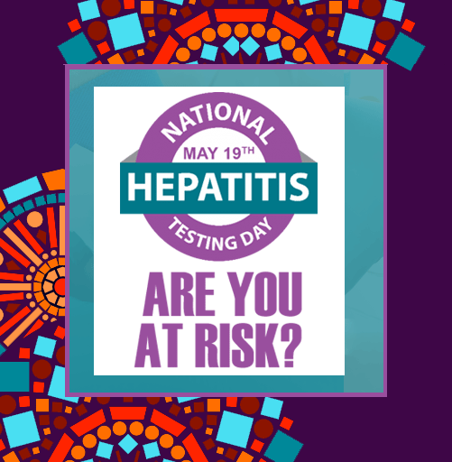 National Hepatitis Testing Day - May 19th. Are you at risk?