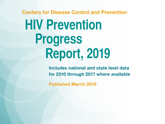 Cover of CDC's HIV Prevention Progress Report, 2019. Includes national and state level data for 2010 through 2017 where available. Published 2019.