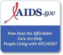 How does the Affordable Care Act Help People Living with HIV/AIDS?