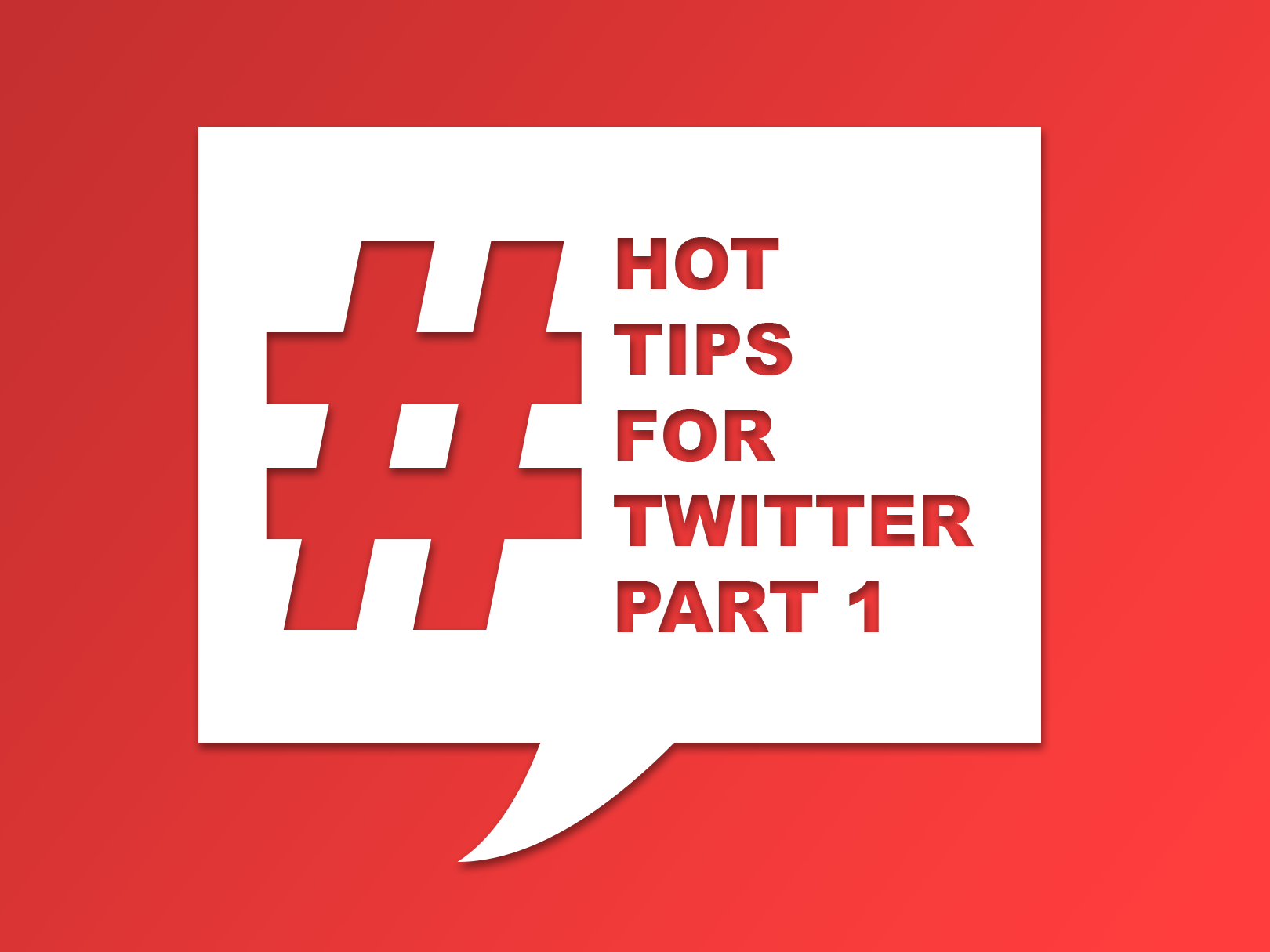 Image featuring a hashtag and text: Hot tips for twitter, part 1.