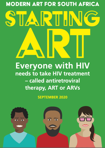 Modern ART for South Africa. Starting ART. Everyone with HIV needs to take HIV treatment - called antiretroviral therapy, ART or ARVs.