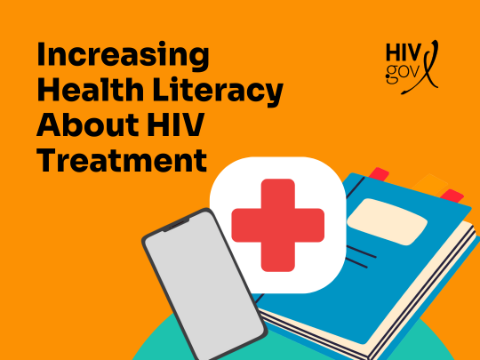 Health Literacy and HIV: Supporting Understanding at Every Step of Treatment